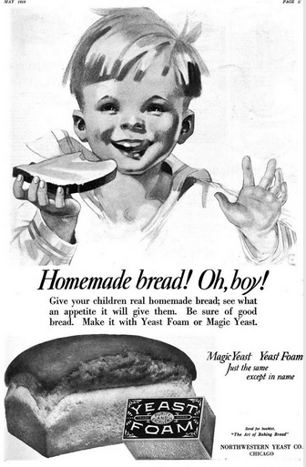 1919 magazine advertisement from Woman’s Home Companion for Yeast Foam and Magic Yeast for making bread. Features a small boy in a sailor’s pinafore, delighted with his slice of homemade bread.